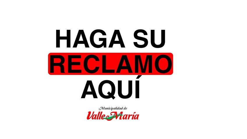 Reclamos Municipalidad de Valle Maria